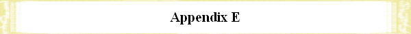 Appendix E