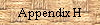 Appendix H