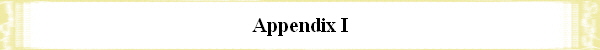 Appendix I