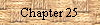 Chapter 25